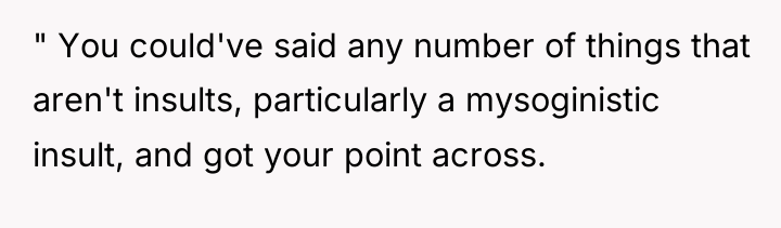 " You could've said any number of things that aren't...