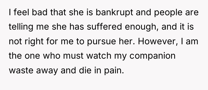 I feel bad that she is bankrupt and people are...