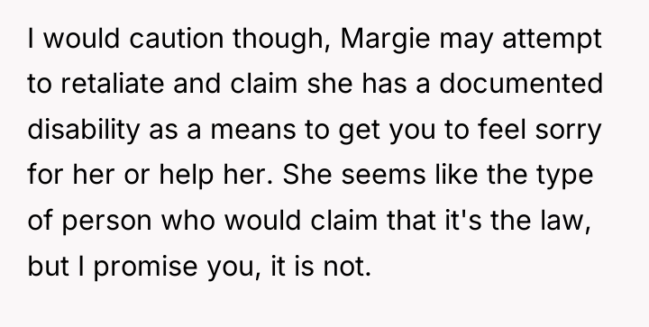 I would caution though, Margie may attempt to retaliate and...