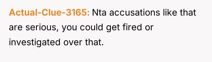 Actual-Clue-3165 Nta accusations like that are serious, you could get...