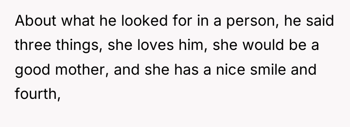 About what he looked for in a person, he said...