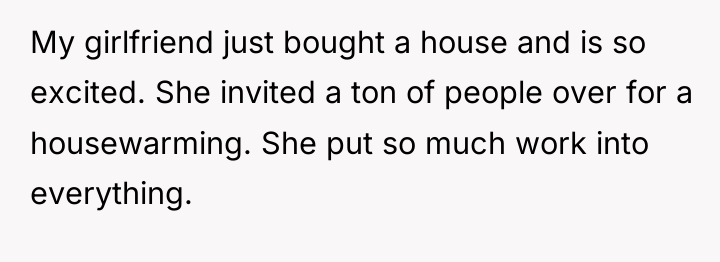 My girlfriend just bought a house and is so excited....