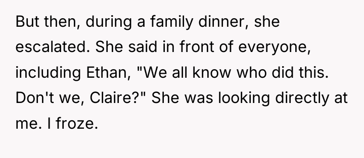 But then, during a family dinner, she escalated. She said...