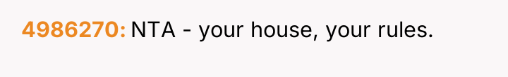 4986270 NTA - your house, your rules.