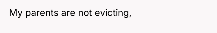 My parents are not evicting,
