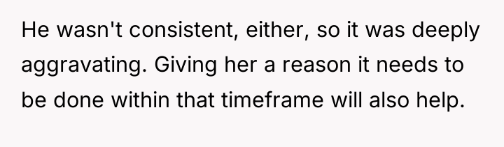 He wasn't consistent, either, so it was deeply aggravating. Giving...