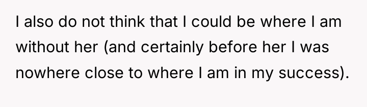 I also do not think that I could be where...