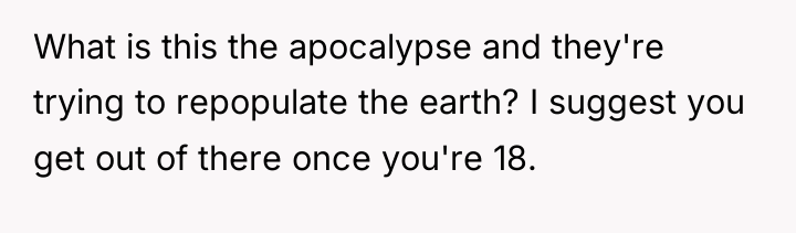 What is this the apocalypse and they're trying to repopulate...