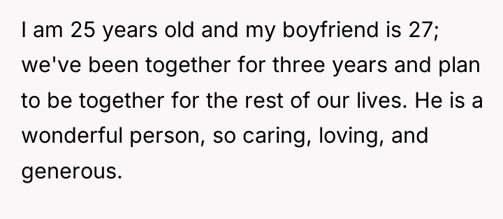 I am 25 years old and my boyfriend is 27;...
