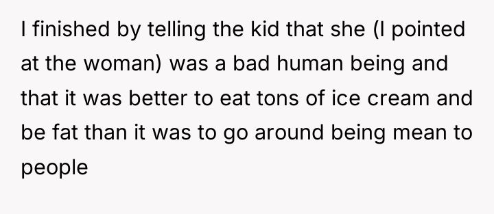 I finished by telling the kid that she (I pointed...