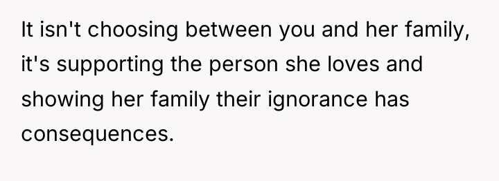 It isn't choosing between you and her family, it's supporting...