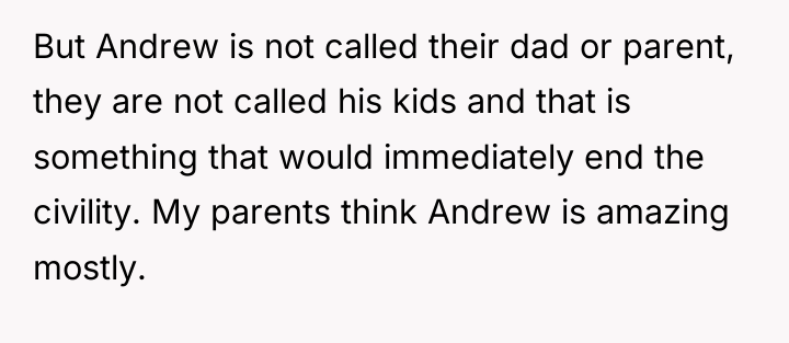 But Andrew is not called their dad or parent, they...