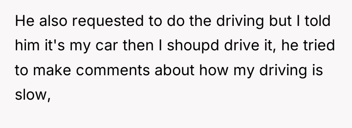 He also requested to do the driving but I told...