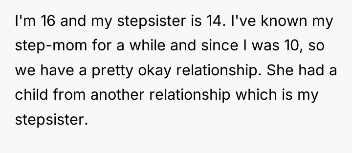 I'm 16 and my stepsister is 14. I've known my...