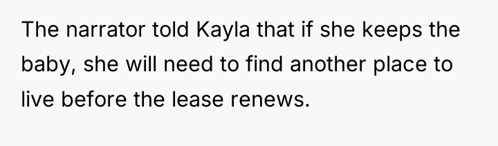 The narrator told Kayla that if she keeps the baby,...