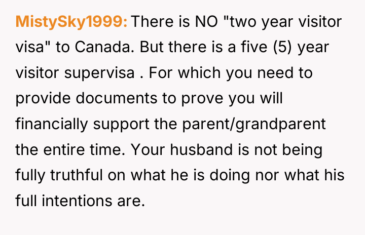 MistySky1999 There is NO "two year visitor visa" to Canada....