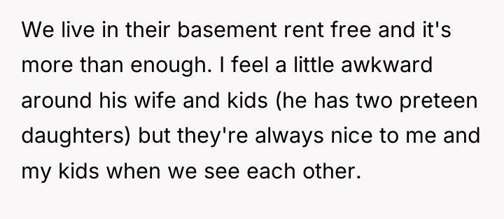 We live in their basement rent free and it's more...