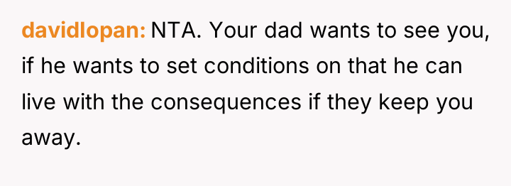 davidIopan NTA. Your dad wants to see you, if he...