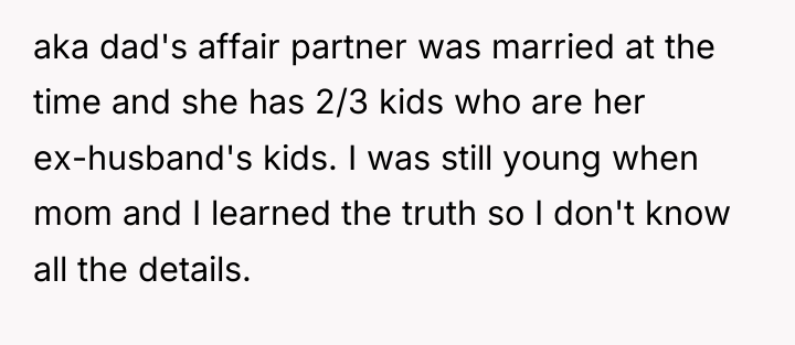 aka dad's affair partner was married at the time and...