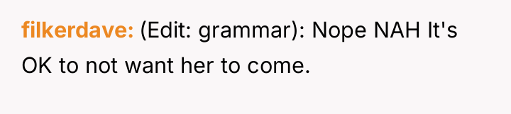 filkerdave (Edit: grammar): Nope NAH It's OK to not want...