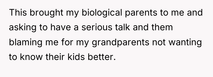 This brought my biological parents to me and asking to...
