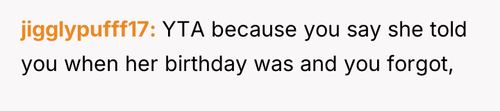 jigglypufff17 YTA because you say she told you when her...