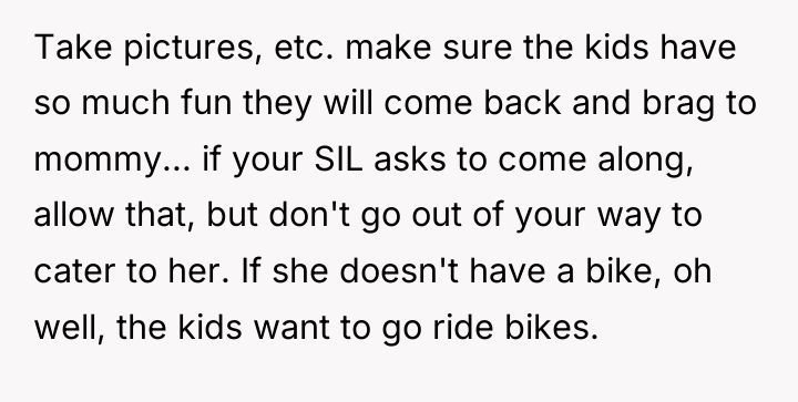 Take pictures, etc. make sure the kids have so much...