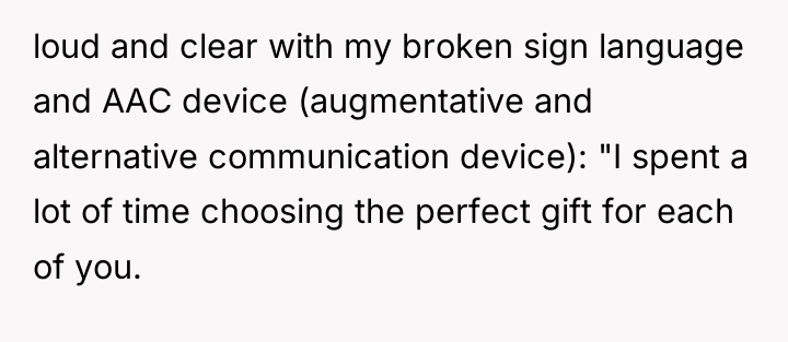 loud and clear with my broken sign language and AAC...