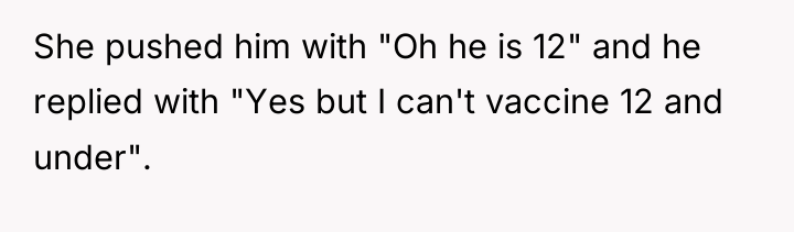 She pushed him with "Oh he is 12" and he...