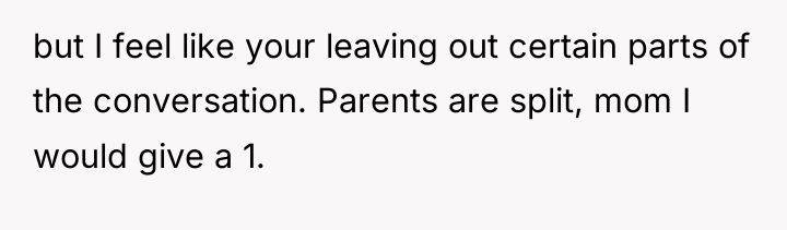 but I feel like your leaving out certain parts of...
