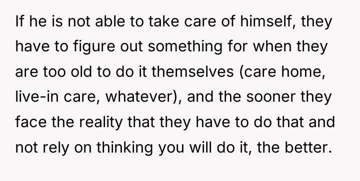If he is not able to take care of himself,...