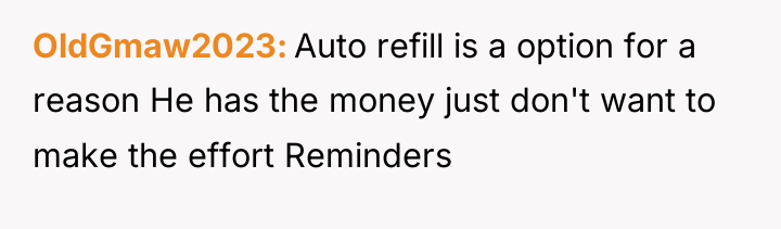OldGmaw2023 Auto refill is a option for a reason He...