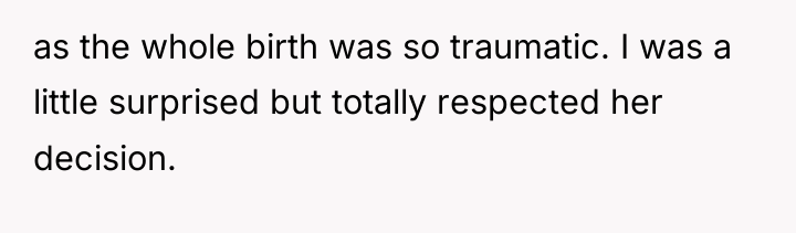 as the whole birth was so traumatic. I was a...