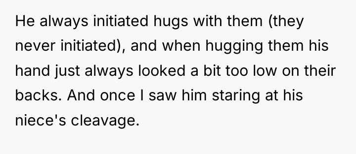 He always initiated hugs with them (they never initiated), and...