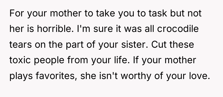 For your mother to take you to task but not...