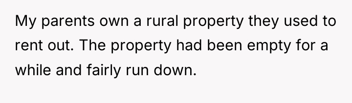 My parents own a rural property they used to rent...