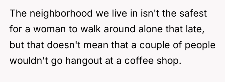 The neighborhood we live in isn't the safest for a...