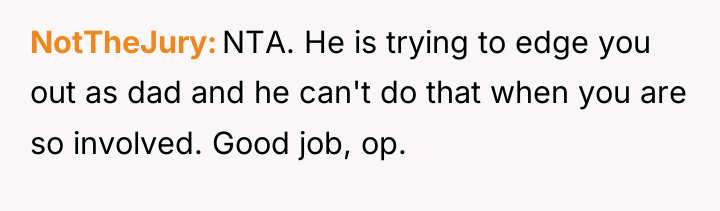 NotTheJury NTA. He is trying to edge you out as...
