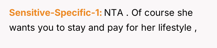 Sensitive-Specific-1 NTA . Of course she wants you to stay...