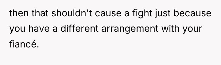 then that shouldn't cause a fight just because you have...