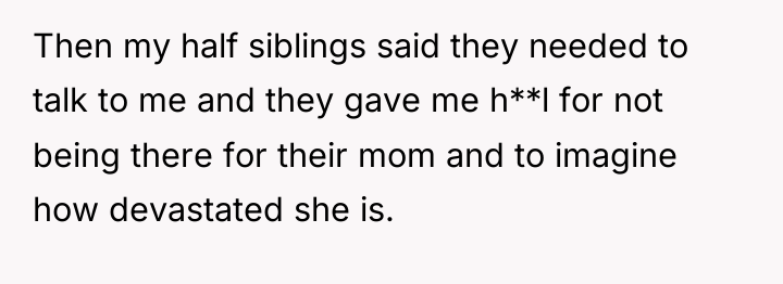 Then my half siblings said they needed to talk to...