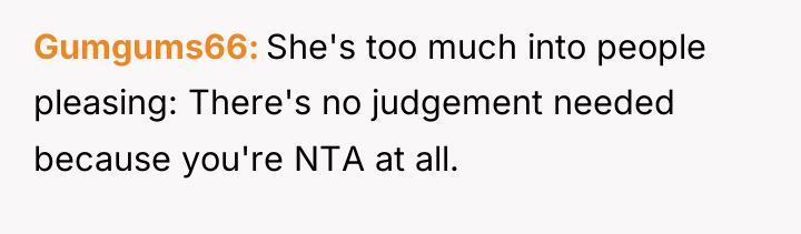 Gumgums66 She's too much into people pleasing: There's no judgement...