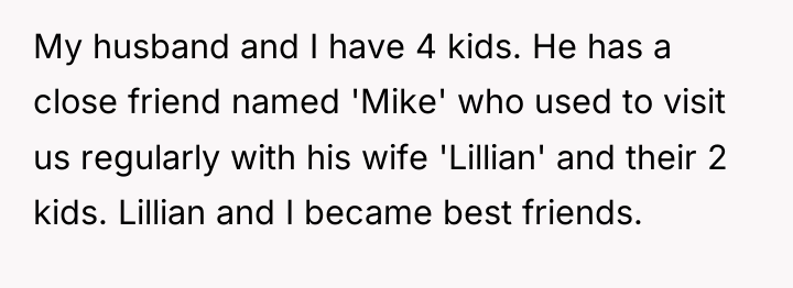 My husband and I have 4 kids. He has a...