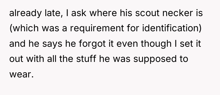 already late, I ask where his scout necker is (which...