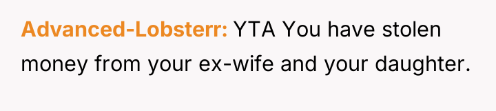 Advanced-Lobsterr YTA You have stolen money from your ex-wife and...