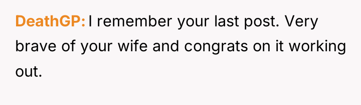 DeathGP I remember your last post. Very brave of your...
