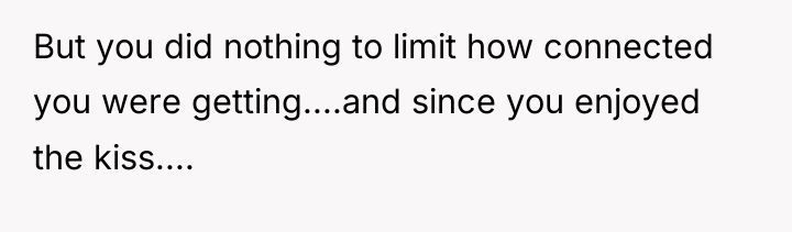 But you did nothing to limit how connected you were...