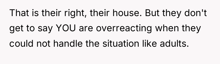 That is their right, their house. But they don't get...