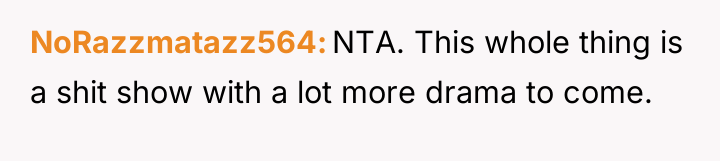 NoRazzmatazz564 NTA. This whole thing is a shit show with...