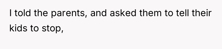 I told the parents, and asked them to tell their...